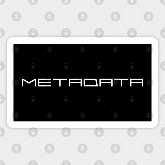 Metadata Magnet by shmoart